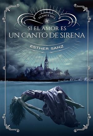SI EL AMOR ES UN CANTO DE SIRENA | 9788424659981 | SANZ, ESTHER | Llibreria La Gralla | Llibreria online de Granollers