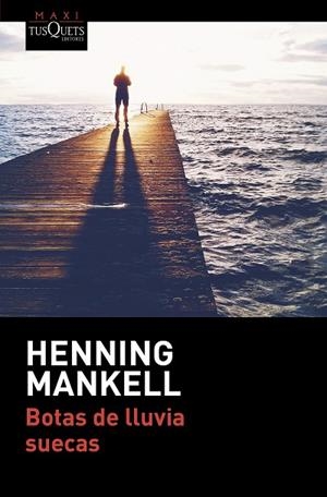 BOTAS DE LLUVIA SUECAS (BOLSILLO) | 9788490664421 | MANKELL, HENNING | Llibreria La Gralla | Llibreria online de Granollers
