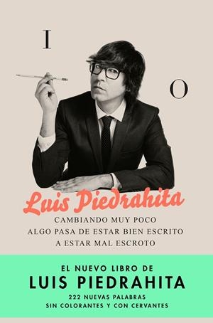 CAMBIANDO MUY POCO ALGO PASA DE ESTAR BIEN ESCRITO A ESTAR MAL ESCROTO | 9788408176831 | PIEDRAHITA, LUIS | Llibreria La Gralla | Librería online de Granollers