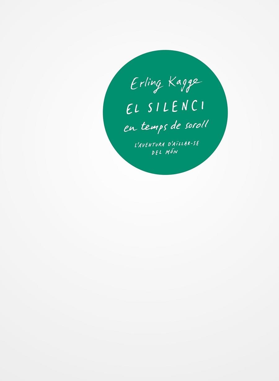 SILENCI EN TEMPS DE SOROLL, EL | 9788429776157 | KAGGE, ERLING | Llibreria La Gralla | Llibreria online de Granollers