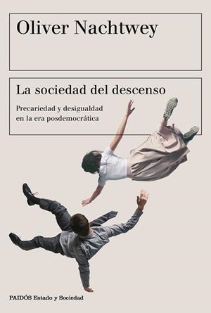 SOCIEDAD DEL DESCENSO, LA | 9788449333675 | NACHTWEY, OLIVER | Llibreria La Gralla | Llibreria online de Granollers