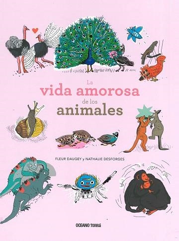 VIDA AMOROSA DE LOS ANIMALES, LA | 9786075272719 | DAUGEY, FLEUR / DESFORGES, NATHALIE | Llibreria La Gralla | Llibreria online de Granollers