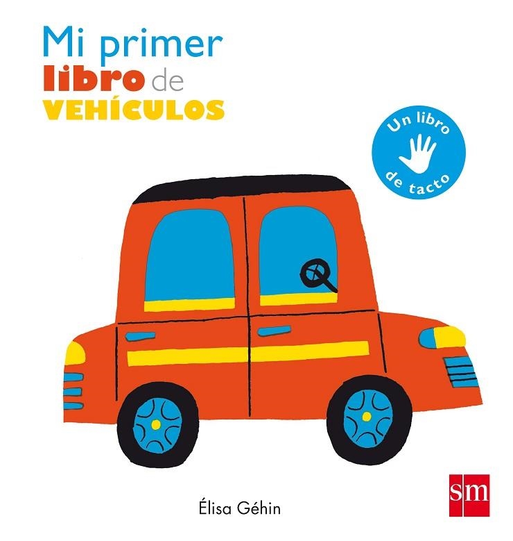 MI PRIMER LIBRO DE VEHICULOS | 9788467591132 | GéHIN, ÉLISA | Llibreria La Gralla | Llibreria online de Granollers