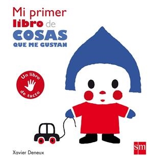 MI PRIMER LIBRO DE COSAS QUE ME GUSTAN | 9788467591125 | DENEUX, XAVIER | Llibreria La Gralla | Librería online de Granollers