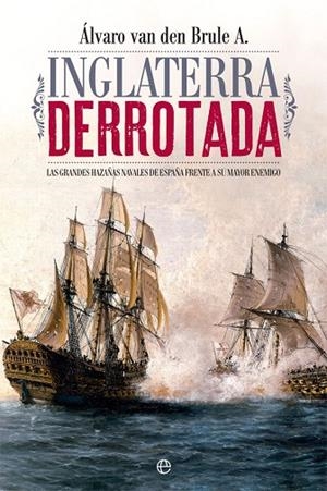 INGLATERRA DERROTADA | 9788491641308 | VAN DEN BRULE A., ÁLVARO | Llibreria La Gralla | Llibreria online de Granollers