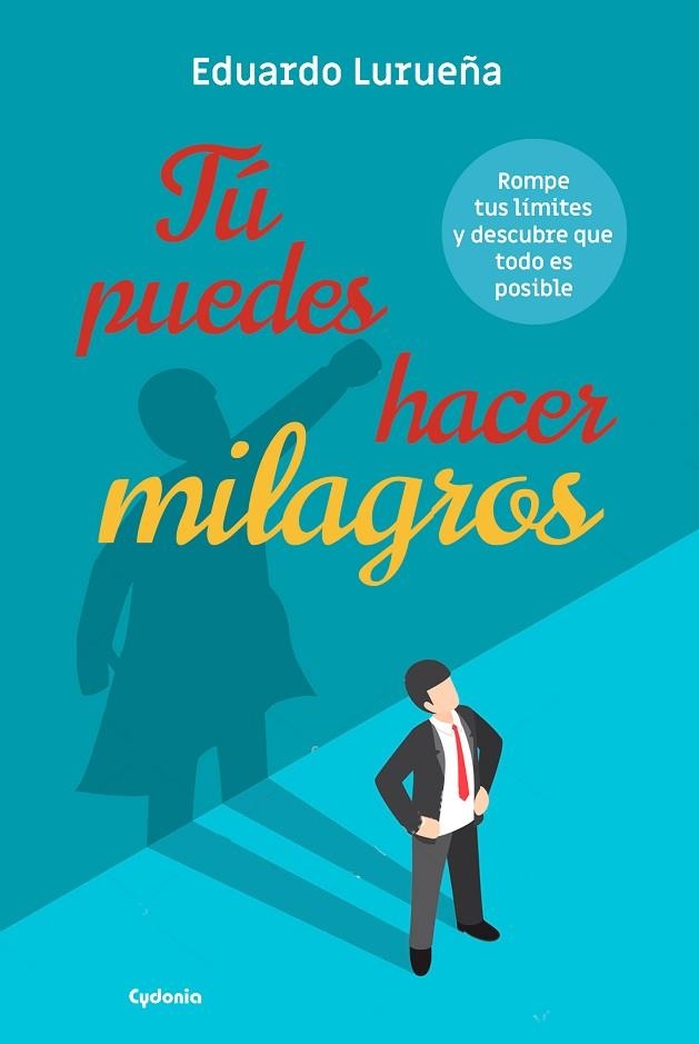 Tú PUEDES HACER MILAGROS | 9788494722318 | LURUEñA, EDUARDO | Llibreria La Gralla | Llibreria online de Granollers