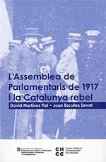 ASSEMBLEA DE PARLAMENTARIS DE 1917 I LA CATALUNYA REBEL, L | 9788439395980 | FIOL, DAVID - ESCULIES SERRAT, JOAN | Llibreria La Gralla | Llibreria online de Granollers