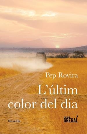 ULTIM COLOR DEL DIA, L' | 9788417082314 | ROVIRA, PEP | Llibreria La Gralla | Llibreria online de Granollers