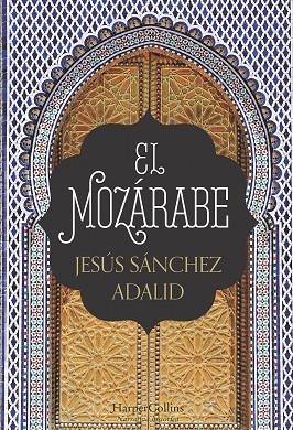 EL MOZáRABE | 9788491391951 | SáNCHEZ ADALID, JESúS | Llibreria La Gralla | Librería online de Granollers