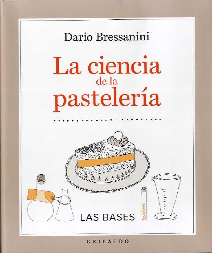 CIENCIA DE LA PASTELERÍA, LA | 9788417127077 | BRESSANINI, DARIO | Llibreria La Gralla | Llibreria online de Granollers