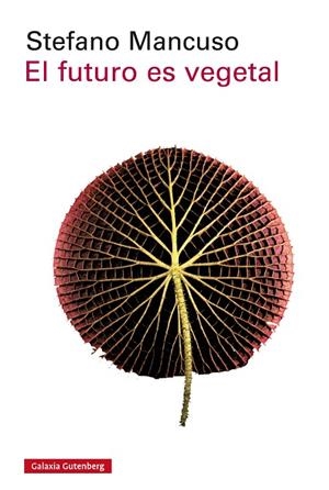 FUTURO ES VEGETAL, EL | 9788417088170 | MANCUSO, STEFANO | Llibreria La Gralla | Librería online de Granollers