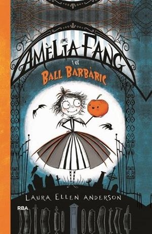 AMELIA FANG I EL BALL BARBARIC | 9788427212602 | ANDERSON , LAURA ELLEN | Llibreria La Gralla | Llibreria online de Granollers