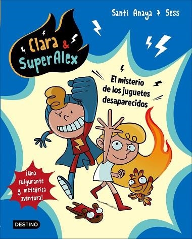 CLARA & SUPERALEX  EL MISTERIO DE LOS JUGUETES DESAPARECIDOS | 9788408175605 | ANAYA, SANTI; BOUDEBESSE, SESS | Llibreria La Gralla | Llibreria online de Granollers