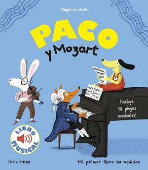 PACO Y MOZART  LIBRO MUSICAL | 9788408172239 | LE HUCHE, MAGALI | Llibreria La Gralla | Librería online de Granollers