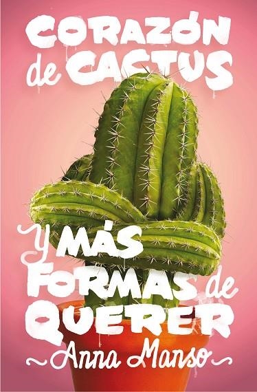 CORAZON DE CACTUS Y MAS FORMAS DE QUERER | 9788467597714 | MANSO, ANNA | Llibreria La Gralla | Librería online de Granollers