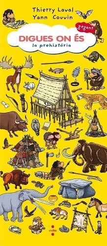 DIGUES ON ES GEGANT LA PREHISTORIA | 9788466143295 | COUVIN, YANN | Llibreria La Gralla | Librería online de Granollers