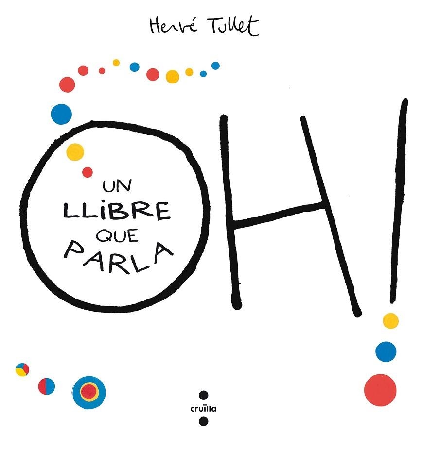 OH!UN LLIBRE QUE PARLA | 9788466143301 | TULLET, HERVE | Llibreria La Gralla | Librería online de Granollers