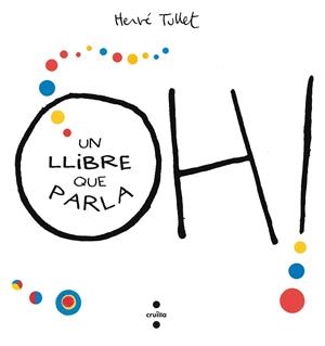 OH!UN LLIBRE QUE PARLA | 9788466143301 | TULLET, HERVE | Llibreria La Gralla | Llibreria online de Granollers