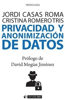 PRIVACIDAD Y ANONIMIZACION DE DATOS | 9788491169383 | CASAS, JORDI; ROMERO, CRISTINA | Llibreria La Gralla | Librería online de Granollers