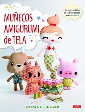 MUñECOS AMIGURUMI DE TELA | 9788498745757 | VOS-BOLMAN, MARISKA | Llibreria La Gralla | Librería online de Granollers