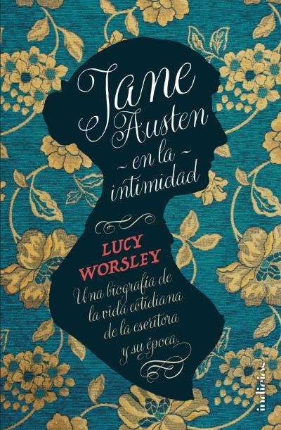 JANE AUSTEN EN LA INTIMIDAD | 9788415732273 | WORSLEY, LUCY | Llibreria La Gralla | Librería online de Granollers