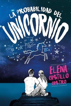 PROBABILIDAD DEL UNICORNIO, LA  | 9788416327386 | CASTILLO, ELENA | Llibreria La Gralla | Llibreria online de Granollers