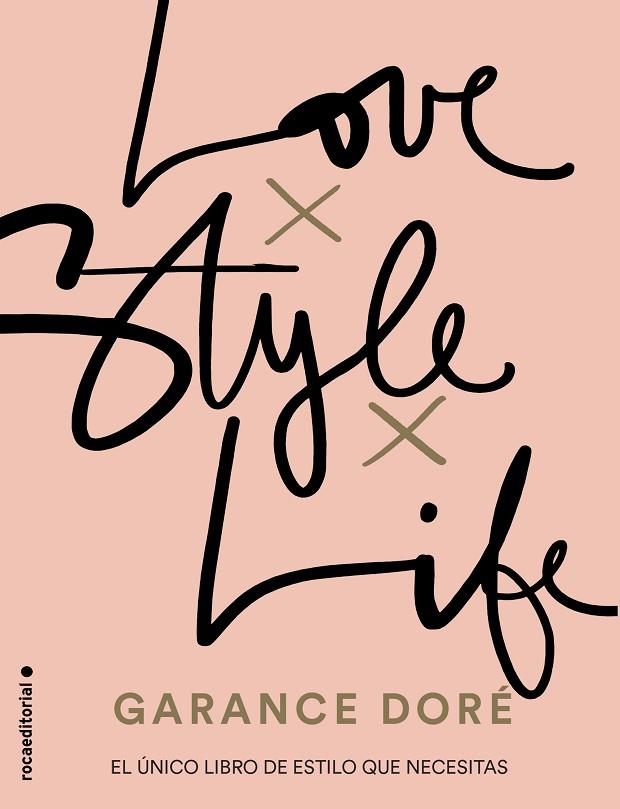 LOVE. STYLE. LIFE | 9788416498321 | DORé, GARANCE | Llibreria La Gralla | Llibreria online de Granollers