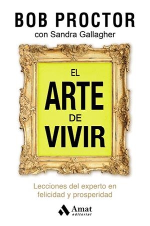 ARTE DE VIVIR, EL  | 9788497359979 | PROCTOR, BOB | Llibreria La Gralla | Librería online de Granollers