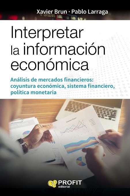 INTERPRETAR LA INFORMACION ECONOMICA | 9788416904822 | BRUN, XAVIER; LARRAGA, PABLO | Llibreria La Gralla | Librería online de Granollers