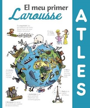 MEU PRIMER ATLES LAROUSSE, EL  | 9788416984411 | VVAA | Llibreria La Gralla | Llibreria online de Granollers