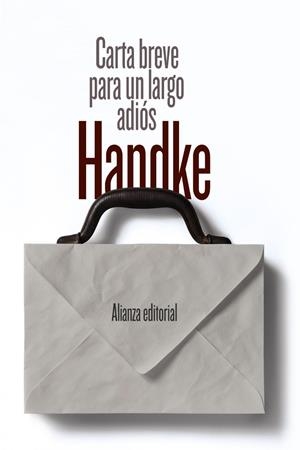 CARTA BREVE PARA UN LARGO ADIOS | 9788491046363 | HANDKE, PETER | Llibreria La Gralla | Librería online de Granollers