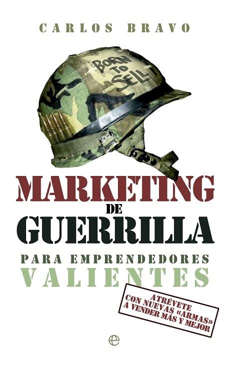 MARKETING DE GUERRILLA PARA EMPRENDEDORES VALIENTES | 9788499709345 | BRAVO, CARLOS | Llibreria La Gralla | Llibreria online de Granollers