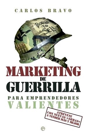 MARKETING DE GUERRILLA PARA EMPRENDEDORES VALIENTES | 9788499709345 | BRAVO, CARLOS | Llibreria La Gralla | Llibreria online de Granollers
