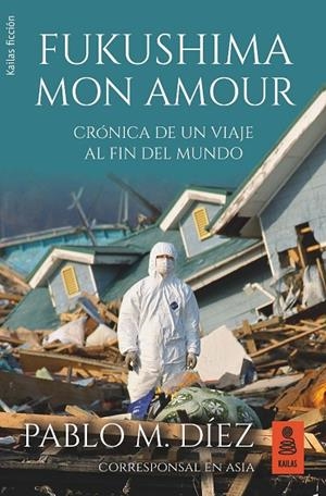 FUKUSHIMA MON AMOUR | 9788416523887 | DíEZ UCEDA, PABLO M. | Llibreria La Gralla | Llibreria online de Granollers