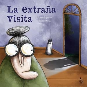 EXTRAÑA VISITA, LA | 9788494630880 | IGLESIAS, GRACIA / CRUZ, VICENTE | Llibreria La Gralla | Llibreria online de Granollers