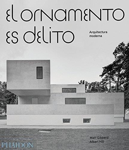 ORNAMENTO ES DELITO, EL | 9780714874906 | GIBBERD, MATT / HILL, ALBERT | Llibreria La Gralla | Librería online de Granollers