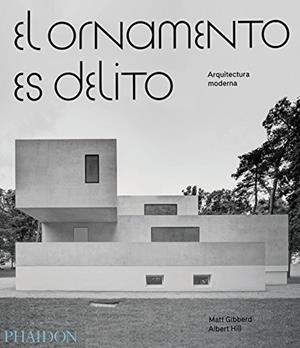 ORNAMENTO ES DELITO, EL | 9780714874906 | GIBBERD, MATT / HILL, ALBERT | Llibreria La Gralla | Llibreria online de Granollers