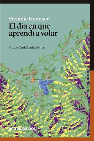 DIA EN QUE APRENDI A VOLAR, EL  | 9788416379095 | KREMSER, STEFANIE | Llibreria La Gralla | Librería online de Granollers