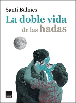 DOBLE VIDA DE LAS HADAS, LA  | 9788416223800 | BALMES, SANTI | Llibreria La Gralla | Librería online de Granollers