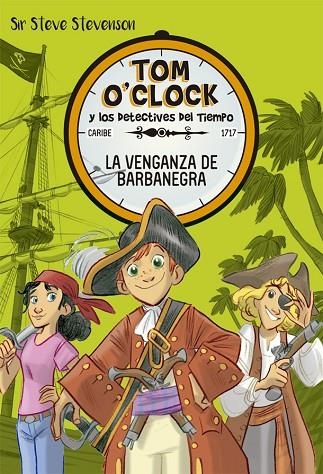 TOM O'CLOCK 4. LA VENGANZA DE BARBANEGRA | 9788424661502 | STEVENSON, SIR STEVE | Llibreria La Gralla | Llibreria online de Granollers