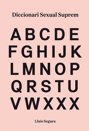 DICCIONARI SEXUAL SUPREM | 9788416670390 | SEGURA, LLUíS | Llibreria La Gralla | Llibreria online de Granollers