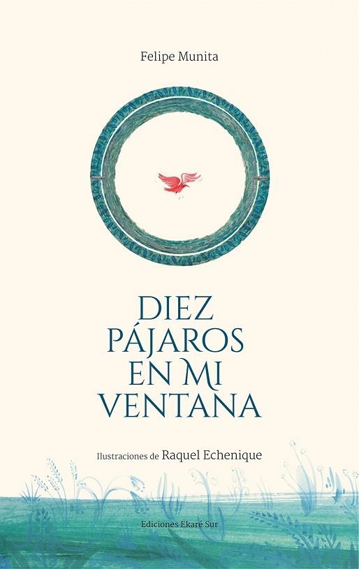 DIEZ PAJAROS EN MI VENTANA | 9788494669972 | MUNITA, FELIPE ; ECHENIQUE, RAQUEL  | Llibreria La Gralla | Llibreria online de Granollers