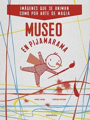 MUSEO EN PIJAMARAMA | 9788484643289 | LEBLOND, MICHAEL; BERTRAND, FREDERIQUE | Llibreria La Gralla | Librería online de Granollers