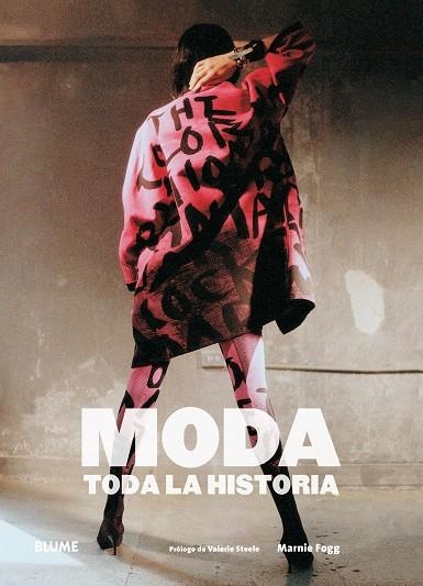 MODA TODA LA HISTORIA | 9788416965830 | FOGG, MARNIE; STEELE, VALERIE | Llibreria La Gralla | Librería online de Granollers