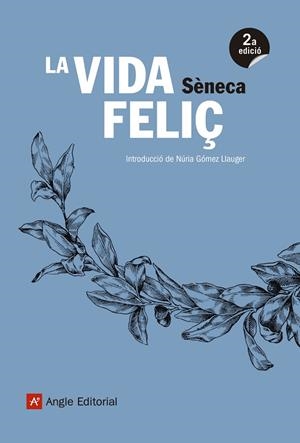 VIDA FELIÇ, LA | 9788417214098 | SèNECA, LUCI ANNEU | Llibreria La Gralla | Llibreria online de Granollers