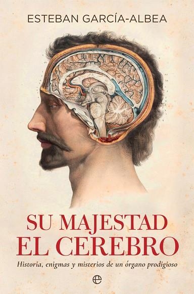 SU MAJESTAD EL CEREBRO | 9788490609514 | GARCíA-ALBEA, ESTEBAN | Llibreria La Gralla | Llibreria online de Granollers