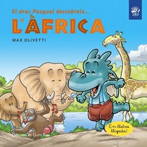 DRAC PASQUAL DESCOBREIX L'AFRICA, EL | 9788493414696 | OLIVETTI, MAX | Llibreria La Gralla | Librería online de Granollers