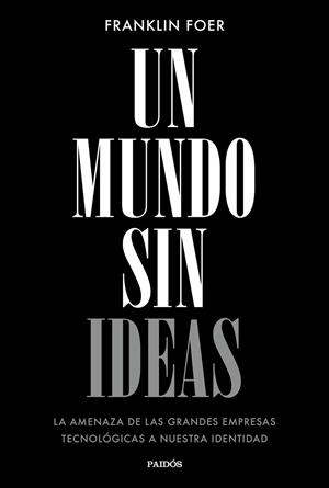 UN MUNDO SIN IDEAS | 9788449333699 | FOER, FRANKLIN | Llibreria La Gralla | Llibreria online de Granollers