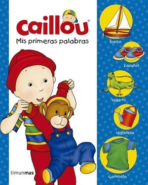 CAILLOU. MIS PRIMERAS PALABRAS | 9788408177258 | PUBLISHING, CHOUETTE | Llibreria La Gralla | Librería online de Granollers