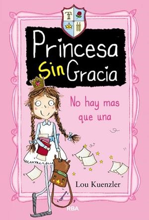 NO HAY MAS QUE UNA PRINCESA SIN GRACIA 1 | 9788427208551 | KUENZLER , LOU | Llibreria La Gralla | Librería online de Granollers